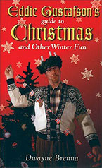 cover of Eddie Gustafson's Guide to Christmas and Other Winter Fun by Dwayne Brenna